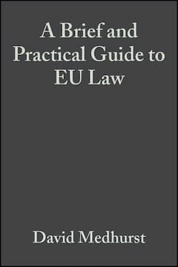 A Brief and Practical Guide to EU Law, 3rd Edition