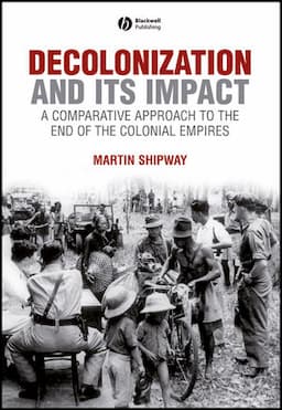 Decolonization and its Impact: A Comparitive Approach to the End of the Colonial Empires