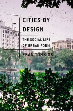 Cities by Design: The Social Life of Urban Form