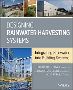 Designing Rainwater Harvesting Systems: Integrating Rainwater into Building Systems