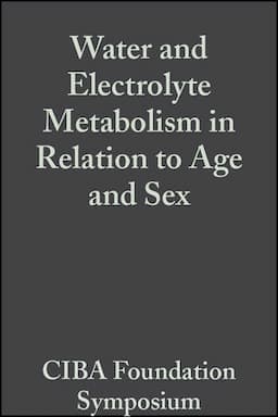 Water and Electrolyte Metabolism in Relation to Age and Sex, Volumr 4: Colloquia on Ageing