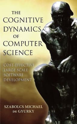 The Cognitive Dynamics of Computer Science: Cost-Effective Large Scale Software Development