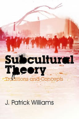 Subcultural Theory: Traditions and Concepts