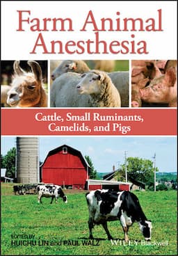 Farm Animal Anesthesia: Cattle, Small Ruminants, Camelids, and Pigs