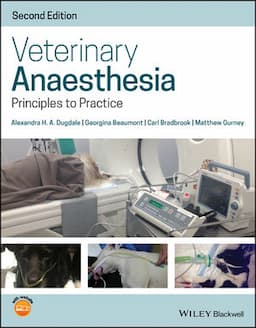 Veterinary Anaesthesia: Principles to Practice, 2nd Edition