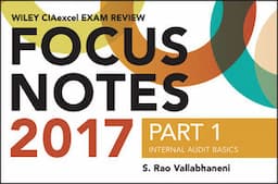 Wiley CIAexcel Exam Review Focus Notes 2017, Part 1: Internal Audit Basics