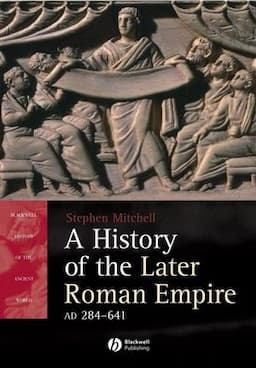 A History of the Later Roman Empire, AD 284-641: The Transformation of the Ancient World