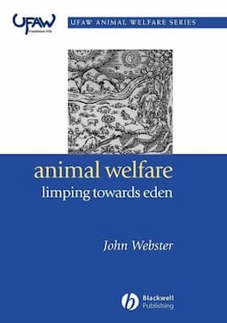 Animal Welfare: Limping Towards Eden: A Practical Approach to Redressing the Problem of Our Dominion Over the Animals