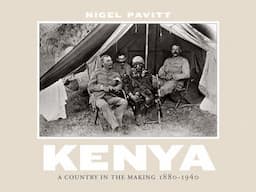 Kenya: A Country in the Making, 1880 - 1940