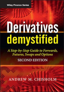 Derivatives Demystified: A Step-by-Step Guide to Forwards, Futures, Swaps and Options, 2nd Edition