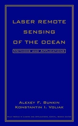 Laser Remote Sensing of the Ocean: Methods and Applications