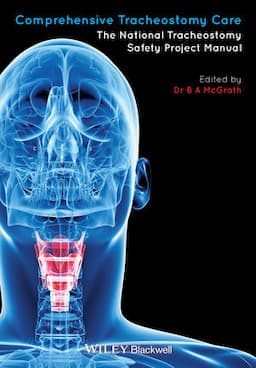 Comprehensive Tracheostomy Care: The National Tracheostomy Safety Project Manual