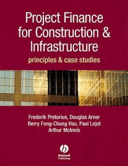 Project Finance for Construction and Infrastructure: Principles and Case Studies