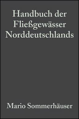 Handbuch der Flie&szlig;gew&auml;sser Norddeutschlands: Typologie - Bewertung - Management - Atlas f&uuml;r die limnologische Praxis