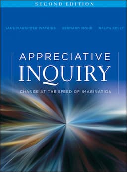 Appreciative Inquiry: Change at the Speed of Imagination, 2nd Edition