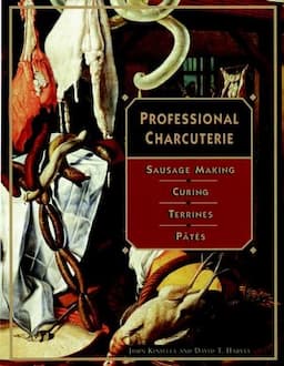 Professional Charcuterie: Sausage Making, Curing, Terrines, and Pât&eacute;s