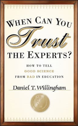 When Can You Trust the Experts?: How to Tell Good Science from Bad in Education