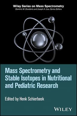 Mass Spectrometry and Stable Isotopes in Nutritional and Pediatric Research