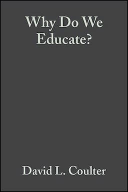 Why Do We Educate?: Renewing the Conversation