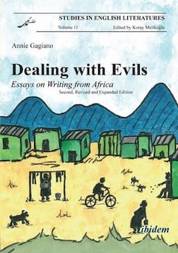 Dealing with Evils: Essays on Writing from Africa, Second, Revised and Expanded Edition