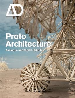 Protoarchitecture: Analogue and Digital Hybrids