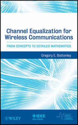 Channel Equalization for Wireless Communications: From Concepts to Detailed Mathematics