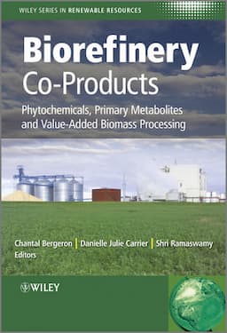 Biorefinery Co-Products: Phytochemicals, Primary Metabolites and Value-Added Biomass Processing