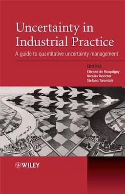 Uncertainty in Industrial Practice: A Guide to Quantitative Uncertainty Management