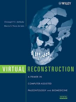 Virtual Reconstruction: A Primer in Computer-Assisted Paleontology and Biomedicine