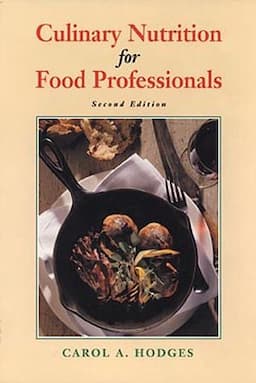 Culinary Nutrition for Food Professionals, 2nd Edition