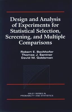 Design and Analysis of Experiments for Statistical Selection, Screening, and Multiple Comparisons