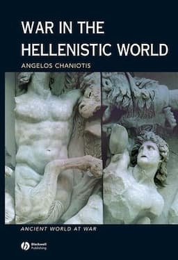 War in the Hellenistic World: A Social and Cultural History