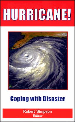 Hurricane!: Coping with Disaster: Progress and Challenges Since Galveston, 1900