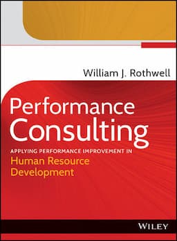 Performance Consulting: Applying Performance Improvement in Human Resource Development