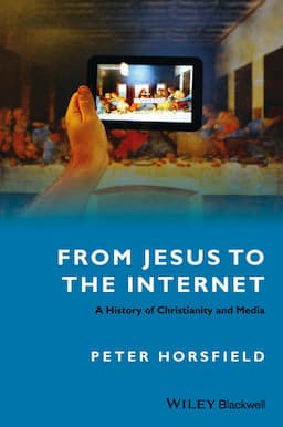 From Jesus to the Internet: A History of Christianity and Media