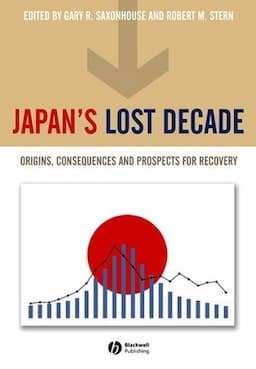 Japan's Lost Decade: Origins, Consequences and Prospects for Recovery