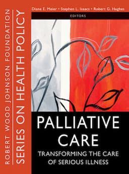 Palliative Care: Transforming the Care of Serious Illness