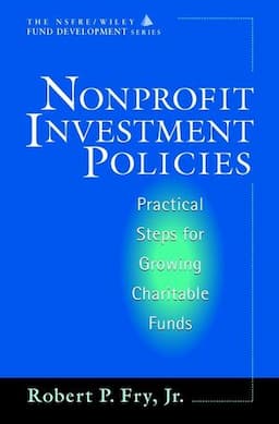 Nonprofit Investment Policies: Practical Steps for Growing Charitable Funds