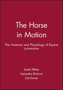 The Horse in Motion: The Anatomy and Physiology of Equine Locomotion