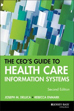 The CEO's Guide to Health Care Information Systems, 2nd Edition