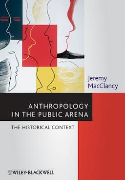 Anthropology in the Public Arena: Historical and Contemporary Contexts