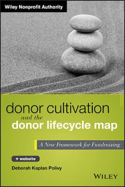 Donor Cultivation and the Donor Lifecycle Map: A New Framework for Fundraising, + Website