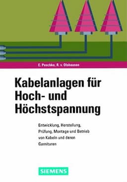 Kabelanlagen für Hoch- und Höchstspannung: Entwicklung, Herstellung, Prüfung, Montage und Betrieb von Kabeln und deren Garnituren