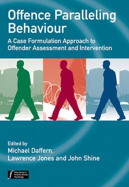 Offence Paralleling Behaviour: A Case Formulation Approach to Offender Assessment and Intervention