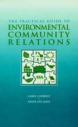 The Practical Guide to Environmental Community Relations