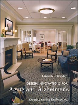 Design Innovations for Aging and Alzheimer's: Creating Caring Environments