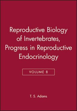 Reproductive Biology of Invertebrates, Volume 8, Progress in Reproductive Endocrinology