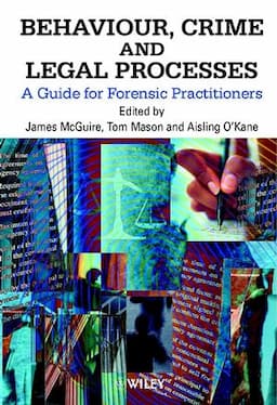 Behaviour, Crime and Legal Processes: A Guide for Forensic Practitioners