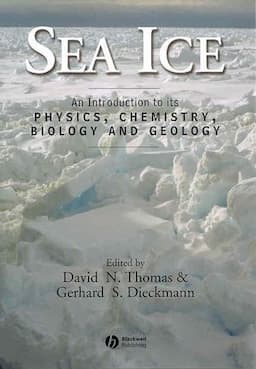 Sea Ice: An Introduction to its Physics, Chemistry, Biology and Geology