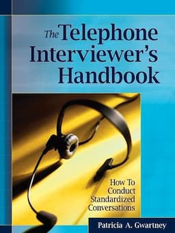 The Telephone Interviewer's Handbook: How to Conduct Standardized Conversations